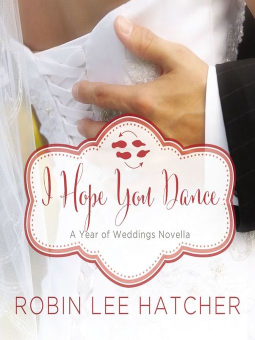 Title details for I Hope You Dance by Robin Lee Hatcher - Available